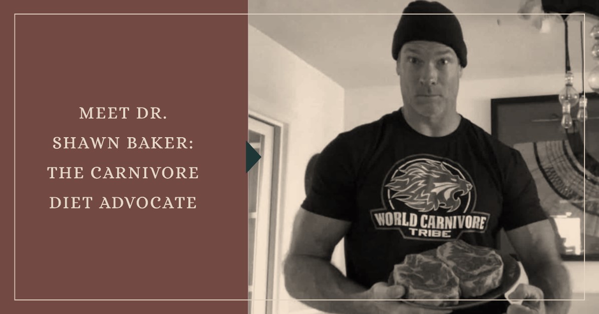 Meet Dr Shawn Baker: The Carnivore Diet Advocate